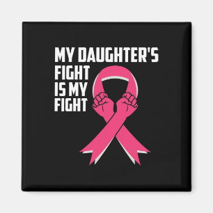 Daughter's Fight Is My Fight Breast Cancer Awarene Magnet