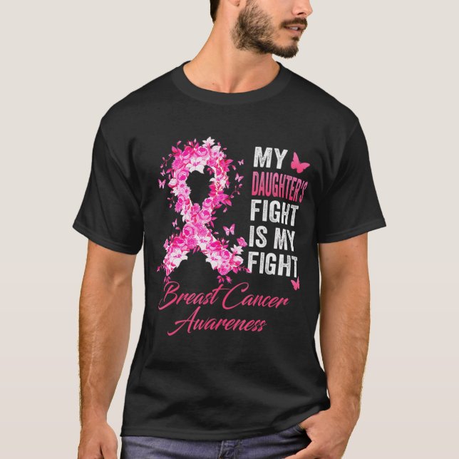 Daughter's Fight Is My Fight Breast Cancer T-Shirt (Front)