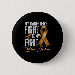 Daughter's Fight Is My Fight Leukaemia Awareness 5 6 Cm Round Badge