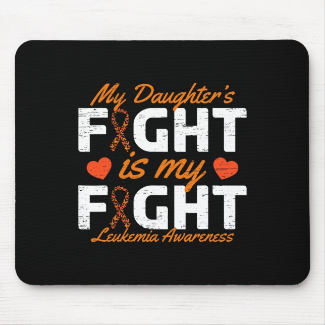 Daughter's Fight Is My Fight Leukaemia Awareness  Mouse Mat (Front)