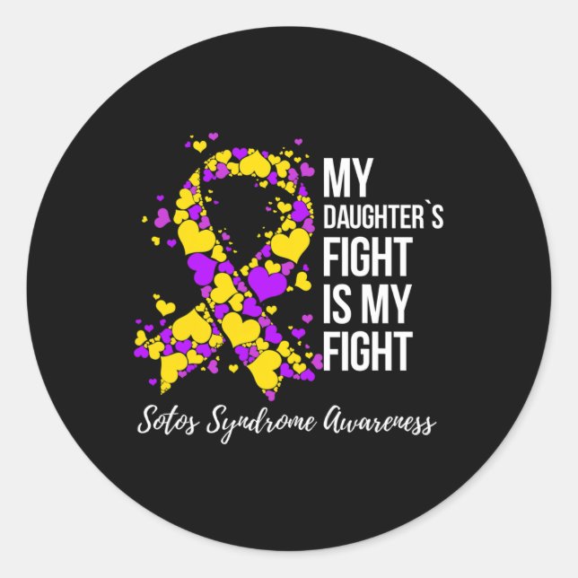 Daughter's Fight Is My Fight Sotos Syndrome  Classic Round Sticker (Front)