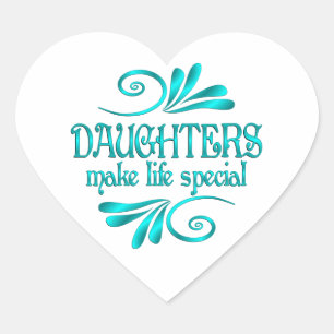 Daughters Make Life Special Heart Sticker