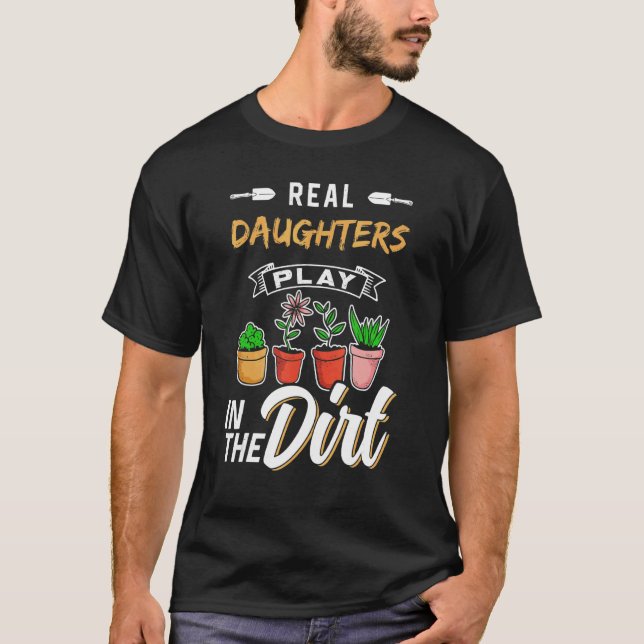 Daughters Play In The Dirt Gardening Gardener Gard T-Shirt (Front)