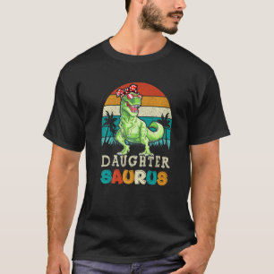 Daughtersaurus Trex Dinosaur Daughter Saurus Famil T-Shirt
