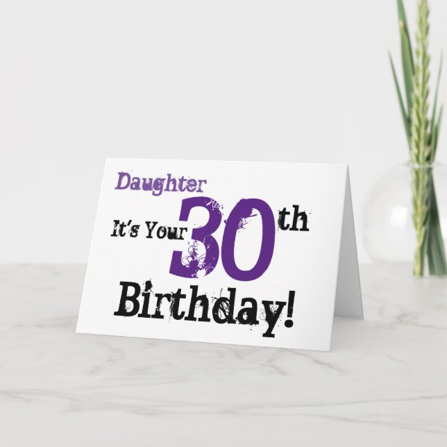 Daughte's 30th birthday greeting in black, purple. card (Front)