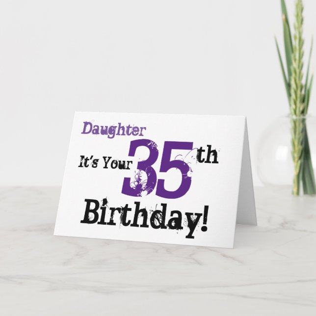 Daughte's 35th birthday greeting in black, purple. card (Front)