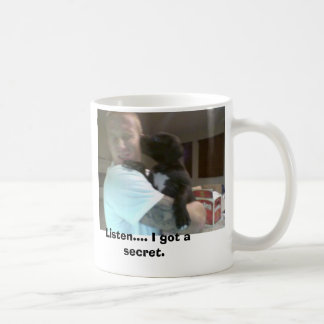 dave and duke, Listen.... I got a secret. Coffee Mug