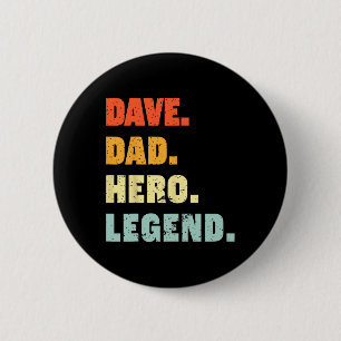 Dave Dad Hero Legend Personalised Custom Name Fath 6 Cm Round Badge
