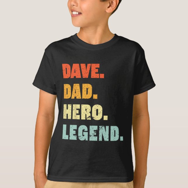 Dave Dad Hero Legend Personalised Custom Name Fath T-Shirt (Front)