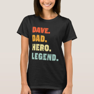 Dave Dad Hero Legend Personalised Custom Name Fath T-Shirt