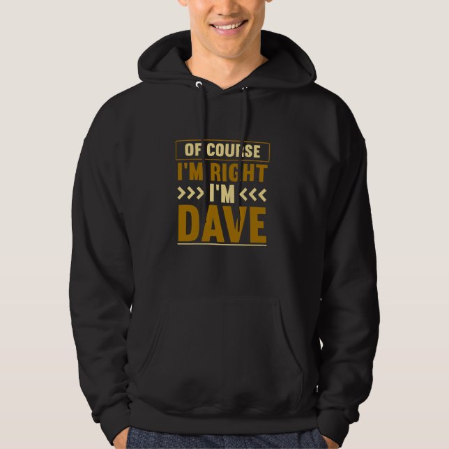 Dave Forename Birthday I'm Dave Hoodie (Front)
