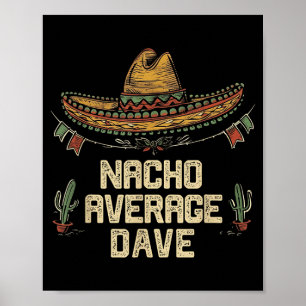 Dave - Funny Cinco De Mayo Sombrero Fiesta Fathers Poster