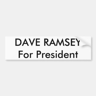DAVE RAMSEYFor President Bumper Sticker
