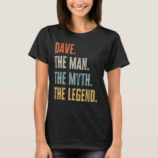Dave The Best, Man Myth Legend, Funny Best Name Da T-Shirt