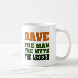 Dave - the Man, the Myth, the Legend! Coffee Mug