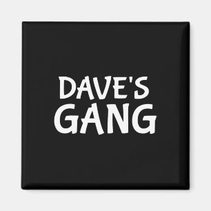 Dave's Gang First Name Dave Bachelor Party Wedding Magnet