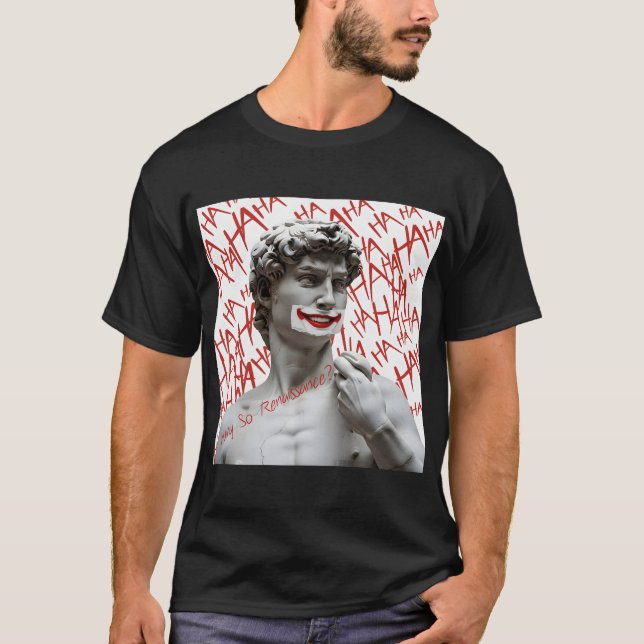 David as the Joker | Funny Renaissance Parody Meme T-Shirt (Front)