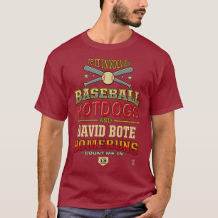David Bote If It Involves Baseball Hotdogs T-Shirt