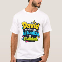 David doesn't argue, he updates reality.