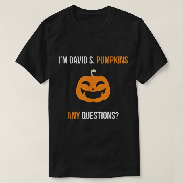 David S Pumpkins Any Questions Funny  T-Shirt (Design Front)