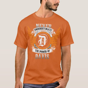 Davis Name Shirt Never Underestimate The Power Of
