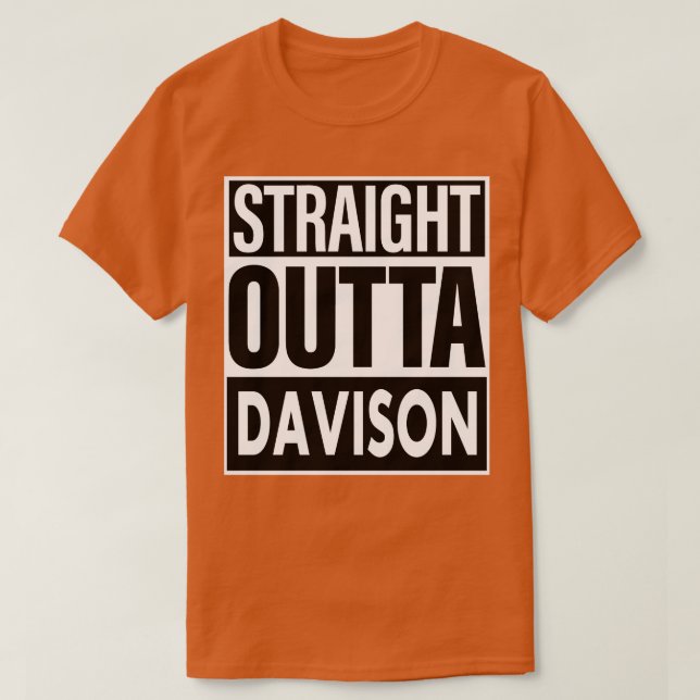 Davison Name Straight Outta Davison T-Shirt (Design Front)