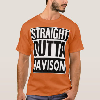 Davison Name Straight Outta Davison T-Shirt