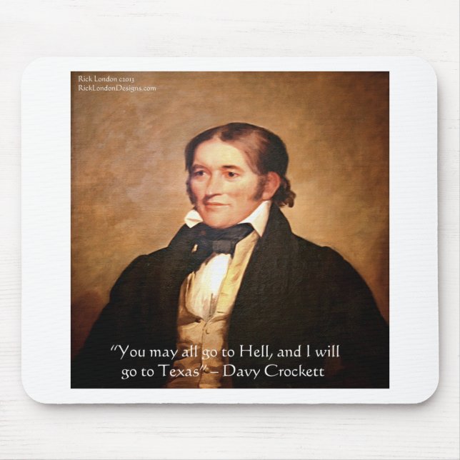 Davy Crockett "Going To Texas" Humor Quote Mouse Mat (Front)