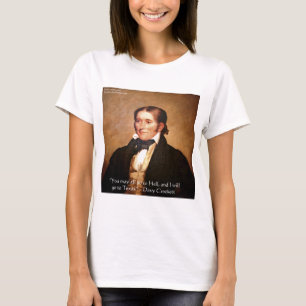 Davy Crockett "Going To Texas" Humour Quote T-Shirt