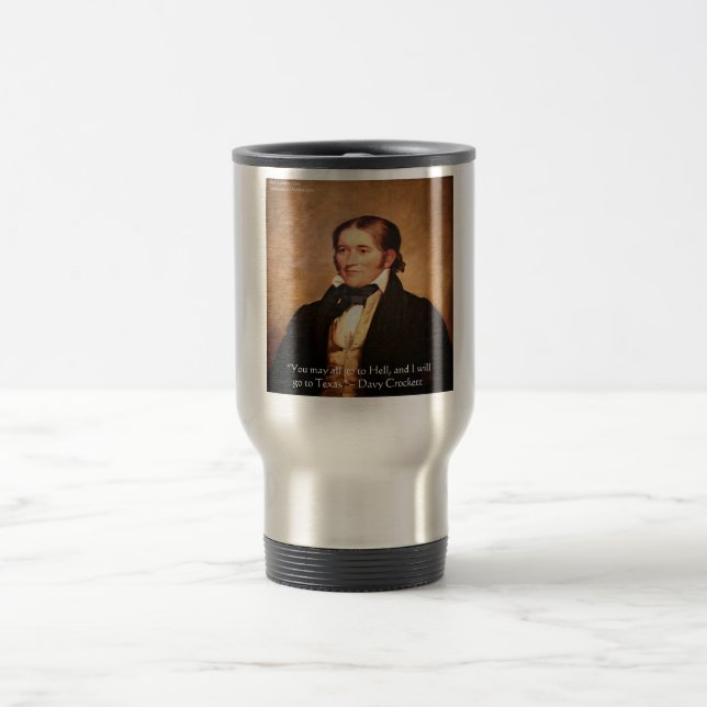 Davy Crockett "Going To Texas" Humour Quote Travel Mug (Center)
