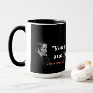 Davy Crockett Quote On Hell And Texas Mug