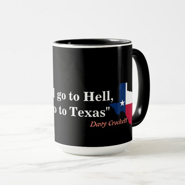 Davy Crockett Quote On Hell And Texas Mug (Front Right)