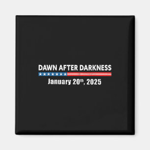 Dawn After Darkness January 20th 2025 Funny Pro Tr Magnet