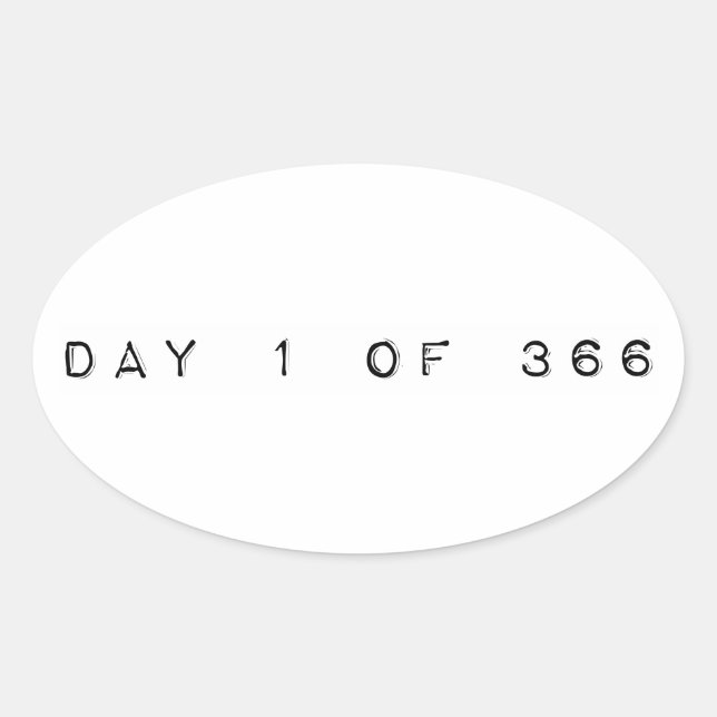 day 1 of 366 HAPPY LEAP YEAR Oval Sticker (Front)