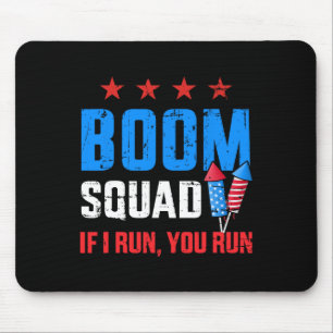 Day 4th Of July Boom Squad If I Run You Run Mouse Mat