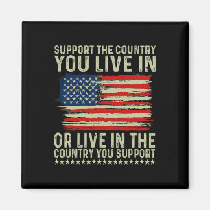 Day 4th Of July Support The Country You Live In Magnet