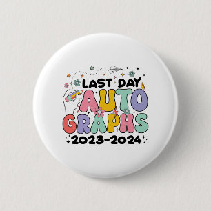 Day Autographs 2023-2024 Retro Last Day Of School 6 Cm Round Badge