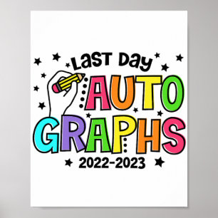 Day Autographs Last Day Of School Vibes Funny Poster