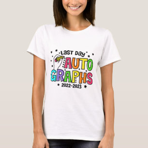 Day Autographs Last Day Of School Vibes Funny T-Shirt