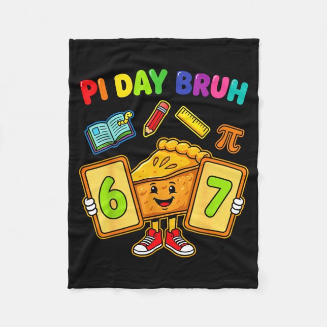 Day bruh funny 6 7 pie math teacher kids  fleece blanket (Front)