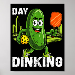 Day dinking pickleball funny dink women men pickle poster