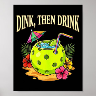 Day dinking pickleball funny pickle ball dink men poster