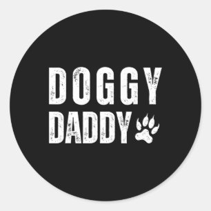 Day Doggy Daddy For Father Pet Dog Owner  Classic Round Sticker