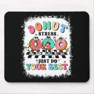 Day Doughnut Stress Just Do Your Best Teacher Groo Mouse Mat