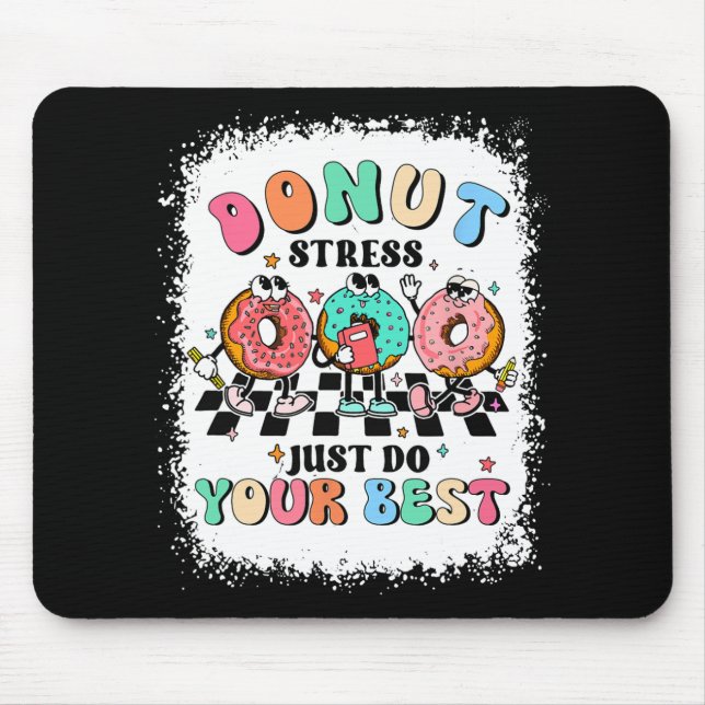 Day Doughnut Stress Just Do Your Best Teacher Groo Mouse Mat (Front)