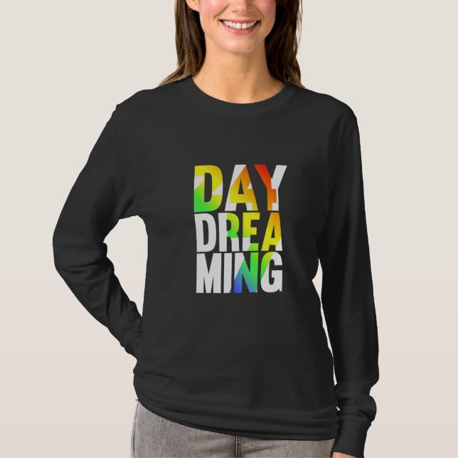 Day Dreaming 247 1 T-Shirt (Front)