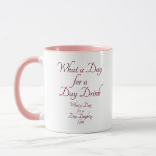 DAY DRINK - FOR HER! by Jeff Willis Art Mug