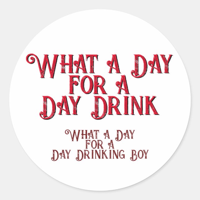 DAY DRINK - FOR HIM! by Jeff Willis Art Classic Round Sticker (Front)