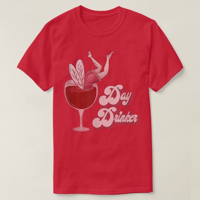 Day Drinker  Fun Wine Drinking Fairy Party  T-Shirt (Design Front)