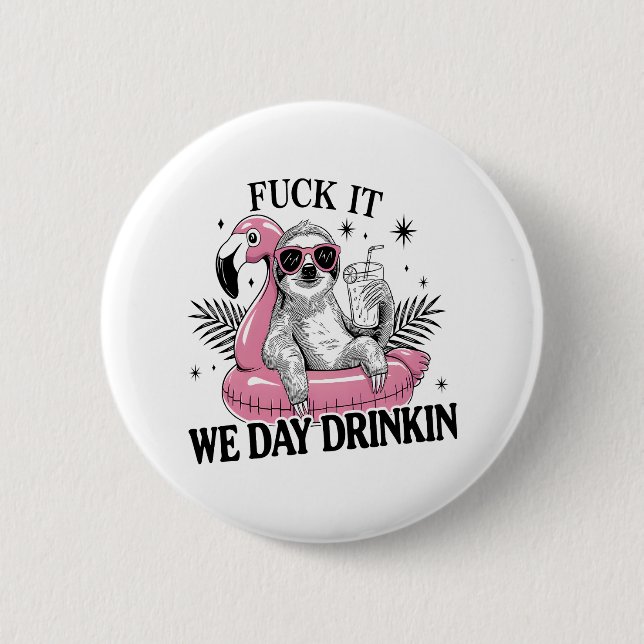 Day drinkin Sloth 6 Cm Round Badge (Front)